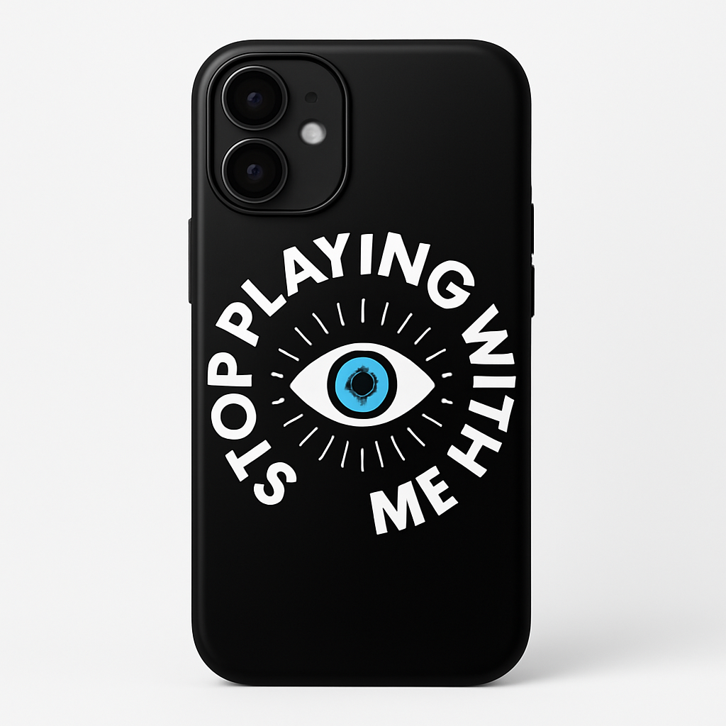 STOP PLAYING WITH ME™ — Tough Phone Case